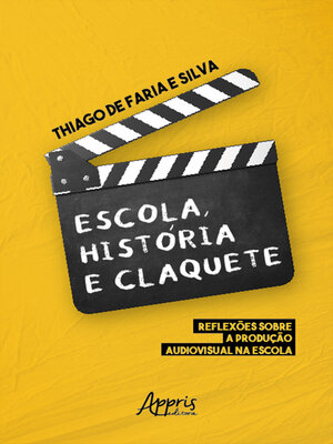 cover image of Escola, História e Claquete